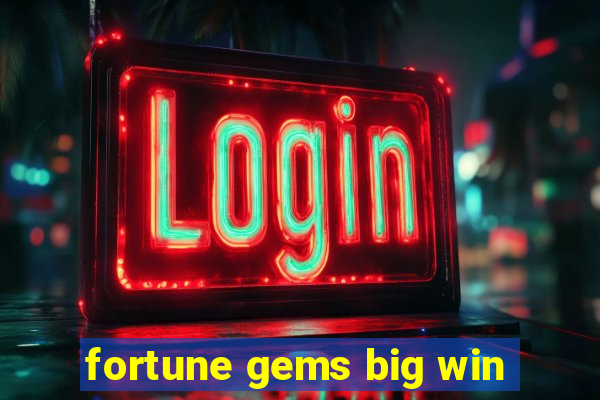 fortune gems big win